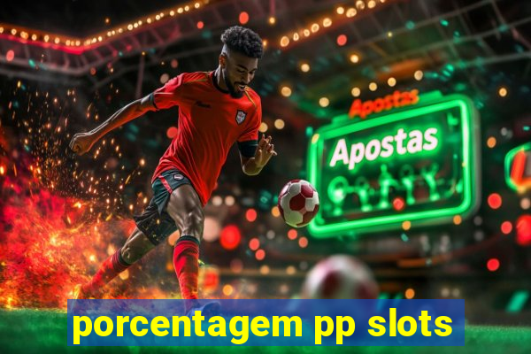 porcentagem pp slots